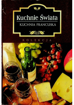 Kuchnie Świata Kuchnia francuska