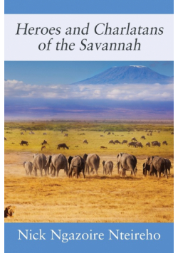 Heroes and Charlatans of the Savannah