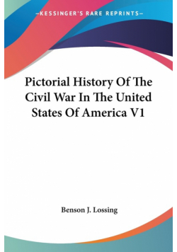 Pictorial History Of The Civil War In The United States Of America V1