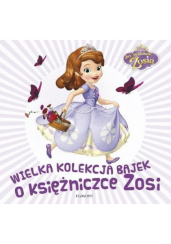 Wielka kolekcja bajek o Księżniczce Zosi