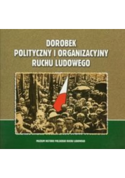Dorobek polityczny i organizacyjny ruchu ludowego