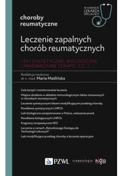 Leczenie zapalnych chorób reumatycznych. Leki syntetyczne, biologiczne i innowacyjne terapie Część 1
