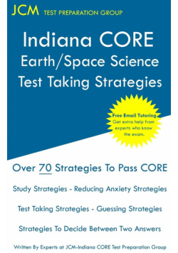 Indiana CORE Earth/Space Science - Test Taking Strategies
