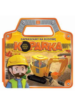 Zapraszamy na budowę Koparka