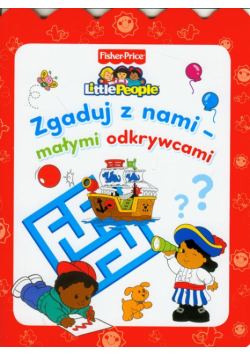 Little People Zgaduj z nami małymi odkrywcami