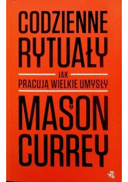 Codzienne rytuały Jak pracują wielkie umysły