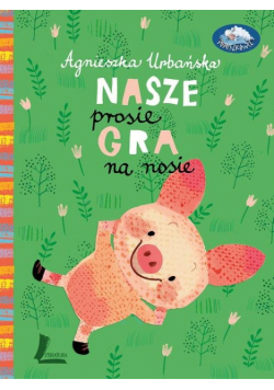 Nasze prosię gra na nosie