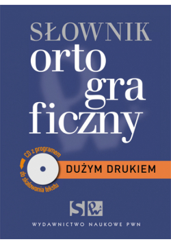 Dużym drukiem Słownik ortograficzny z płytą CD