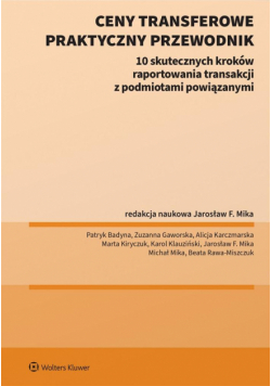 Ceny transferowe. 10 skutecznych kroków raportowania transakcji z podmiotami powiązanymi