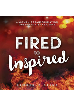 Fired to Inspired