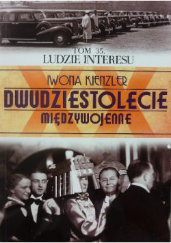 Dwudziestolecie międzywojenne Tom 35 Ludzie Interesu