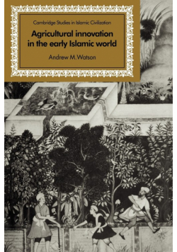 Agricultural Innovation in the Early Islamic World