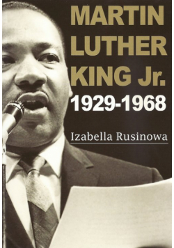 Rusinowa Izabella - Martin Luther King Jr. 1929-1968