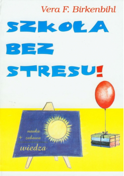 Birkenbihl Vera F. - Szkoła bez stresu