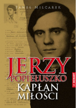 Jerzy Popiełuszko Kapłan miłości