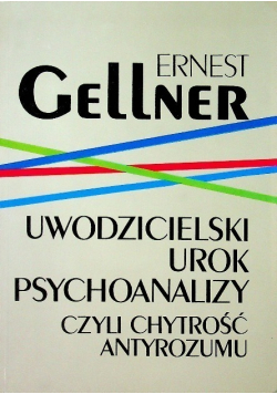 Uwodzicielski urok psychoanalizy czyli chytrość antyrozumu
