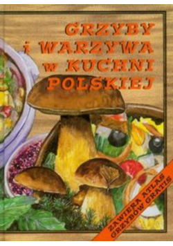 Grzyby i warzywa w kuchni polskiej