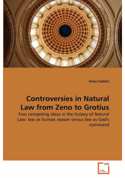 Controversies in Natural Law from Zeno to Grotius