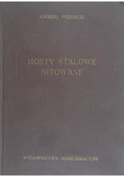 Pszenicki Andrzej - Mosty stalowe, nitowane