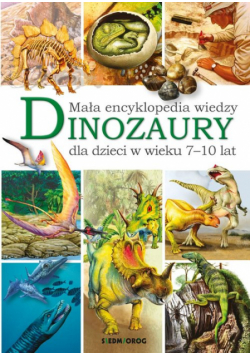 Mała encyklopedia wiedzy Dinozaury