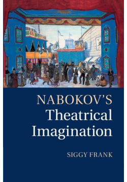 Nabokov's Theatrical Imagination