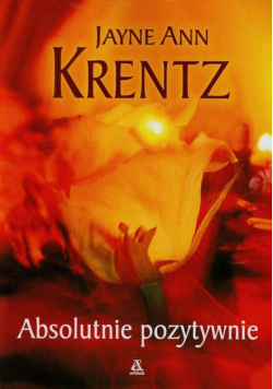 Krentz Jayne Ann - Absolutnie pozytywnie