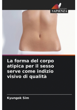 La forma del corpo atipica per il sesso serve come indizio visivo di qualità