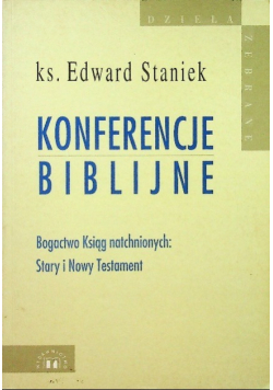 Konferencje biblijne Bogactwo Ksiąg natchnionych Stary i Nowy Testament