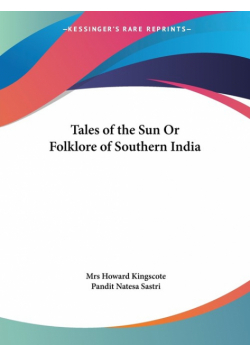 Tales of the Sun Or Folklore of Southern India