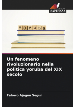 Un fenomeno rivoluzionario nella politica yoruba del XIX secolo