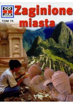 Co i jak Tom 75 Zaginione miasta