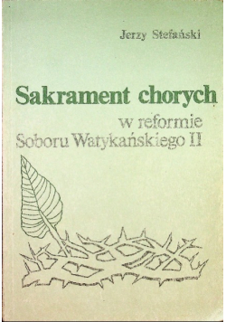 Sakrament chorych w reformie Soboru Watykańskiego II