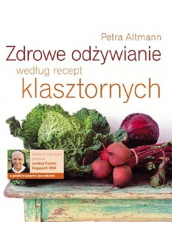 Zdrowe odżywianie według recept klasztornych