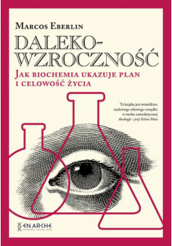 Dalekowzroczność. Jak biochemia ukazuje plan i celowość życia