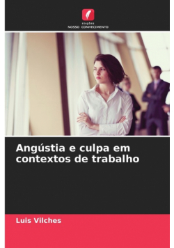 Angústia e culpa em contextos de trabalho