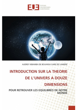 Introduction Sur La Theorie De L'univers A Douze Dimensions