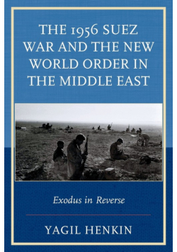 The 1956 Suez War and the New World Order in the Middle East
