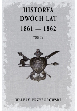 Historya dwóch lat 1861-1862 Tom 4