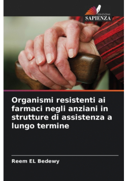 Organismi resistenti ai farmaci negli anziani in strutture di assistenza a lungo termine