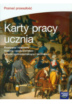 Poznać przeszłość. Rządzący i rządzeni. Historia i społeczeństwo. Karty pracy ucznia