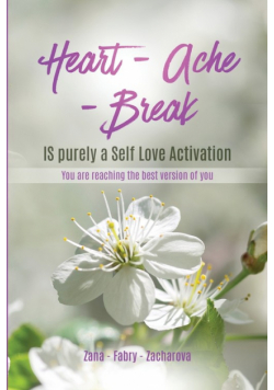 Heart - Ache - Break IS purely a Self Love Activation