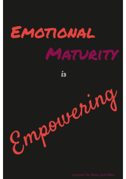 Emotional Maturity is Empowering