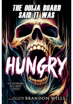 The Ouija Board Said It Was Hungry