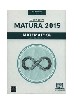 Matematyka Matura 2015 Vademecum Zakres podstawowy