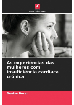 As experiências das mulheres com insuficiência cardíaca crónica