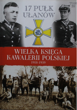 Wielka Księga Kawalerii Polskiej Tom 20 17 Pułk ułanów