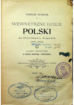 Wewnętrzne dzieje Polski za Stanisława Augusta Tom III 1897 r.