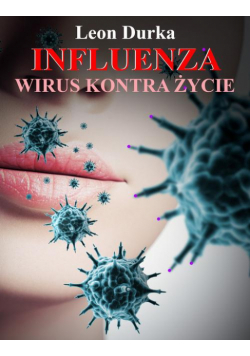 Influenza - wirus kontra życie
