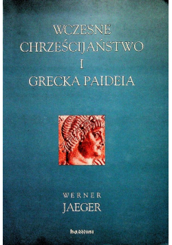 Wczesne chrześcijaństwo i grecka Paideia