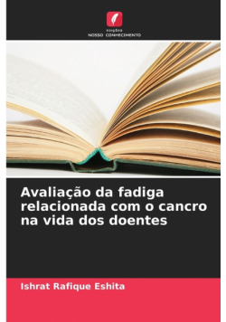 Avaliação da fadiga relacionada com o cancro na vida dos doentes